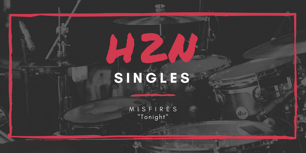 H2N Singles – M I S F I R E S